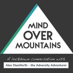 Adventure Alex Staniforth interviewed Cathy O'Dowd for his Mind Over Mountains series